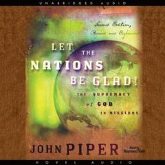 Let the Nations Be Glad by John Piper audiobook