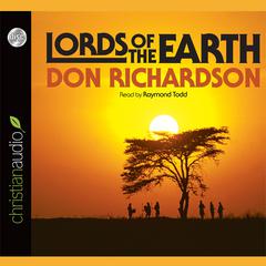 Lords of the Earth by Don Richardson audiobook