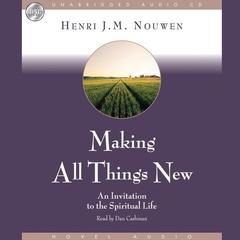 Making All Things New by Henri J. M. Nouwen audiobook