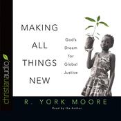 Making All Things New by  R. York Moore audiobook