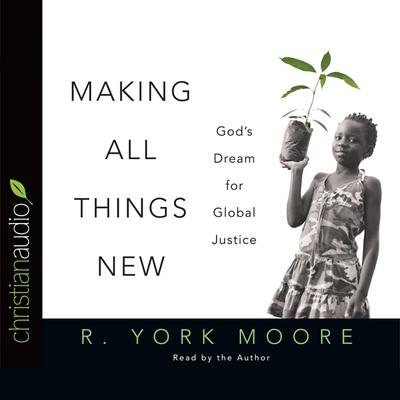 Making All Things New by R. York Moore audiobook