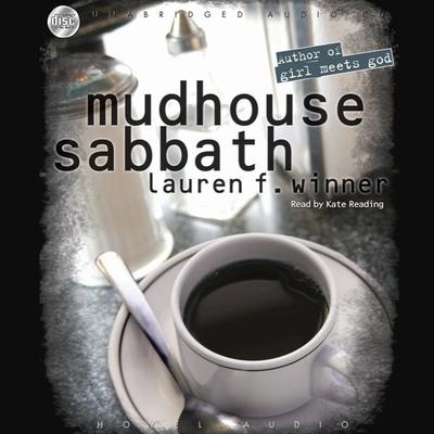 Mudhouse Sabbath by Lauren F. Winner audiobook