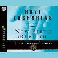 New Birth or Rebirth by Ravi Zacharias audiobook