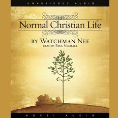 Normal Christian Life by Watchman Nee audiobook