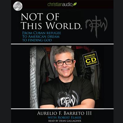 Not Of This World by Aurelio F. Barreto audiobook