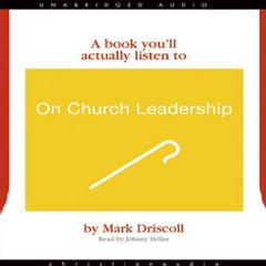 On Church Leadership by Mark Driscoll audiobook