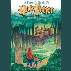 Parents Guide to Harry Potter by Gina Burkhart audiobook