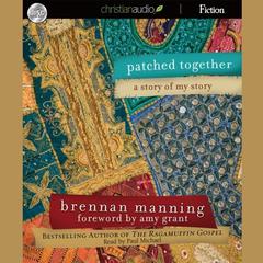 Patched Together by Brennan Manning audiobook