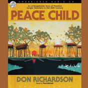 Peace Child by  Don Richardson audiobook