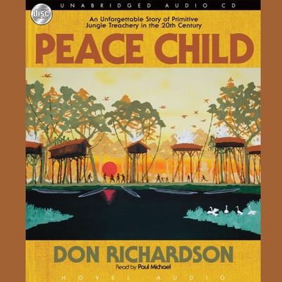 Peace Child by Don Richardson audiobook