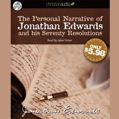 Personal Narrative of Jonathan Edwards and His Seventy Resolutions by Jonathan Edwards audiobook