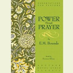 Power Through Prayer by E. M. Bounds audiobook