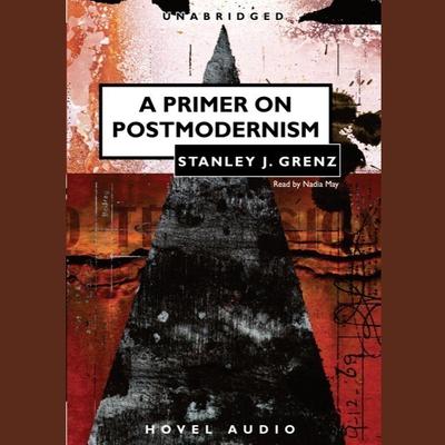 Primer on Postmodernism by Stanley J. Grenz audiobook