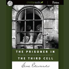 Prisoner in the Third Cell by Gene Edwards audiobook