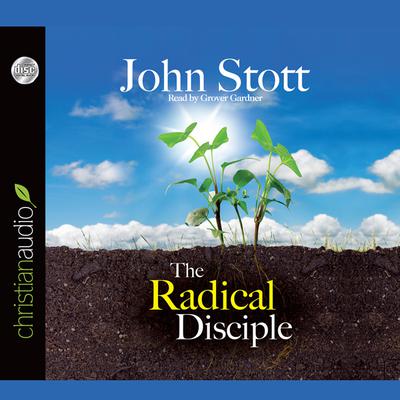 Radical Disciple by John Stott audiobook