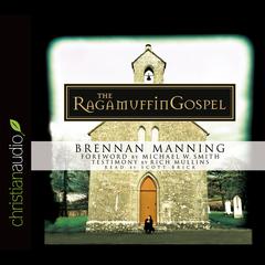 Ragamuffin Gospel by Brennan Manning audiobook