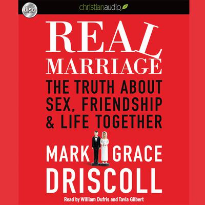 Real Marriage by Mark Driscoll audiobook