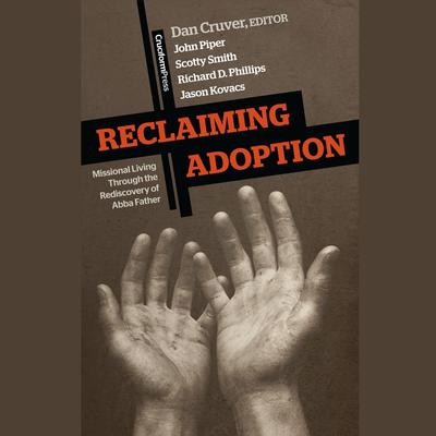 Reclaiming Adoption by Dan Cruver audiobook