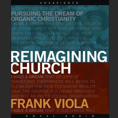 Reimagining Church by Frank Viola audiobook