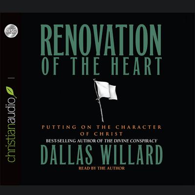 Renovation of the Heart by Dallas Willard audiobook