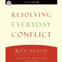 Resolving Everyday Conflict by Ken Sande audiobook