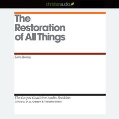 Restoration of All Things by Sam Storms audiobook