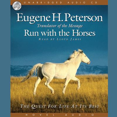 Run with the Horses by Eugene H. Peterson audiobook