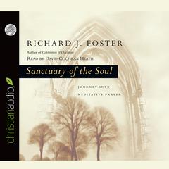 Sanctuary of the Soul by Richard J. Foster audiobook