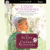 Scent of Cherry Blossoms by  Cindy Woodsmall audiobook