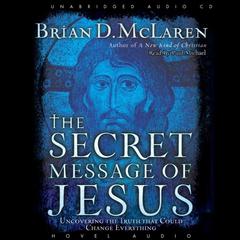 Secret Message of Jesus by Brian D. McLaren audiobook