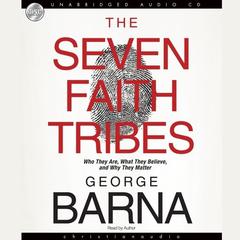 Seven Faith Tribes by George Barna audiobook