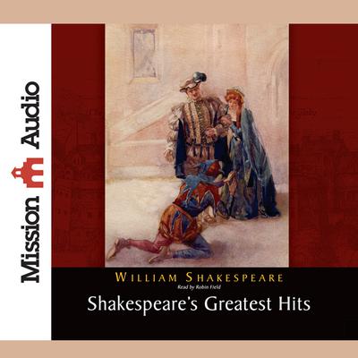 Shakespeare's Greatest Hits by William Shakespeare audiobook