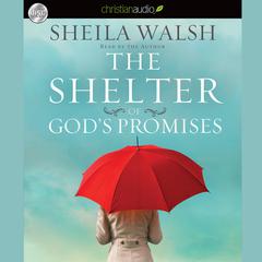 Shelter of God's Promises by Sheila Walsh audiobook