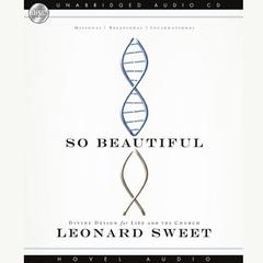 So Beautiful by Leonard Sweet audiobook