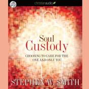 Soul Custody by  Stephen W.  Smith audiobook