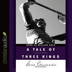Tale of Three Kings by Gene Edwards audiobook