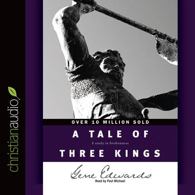 Tale of Three Kings by Gene Edwards audiobook