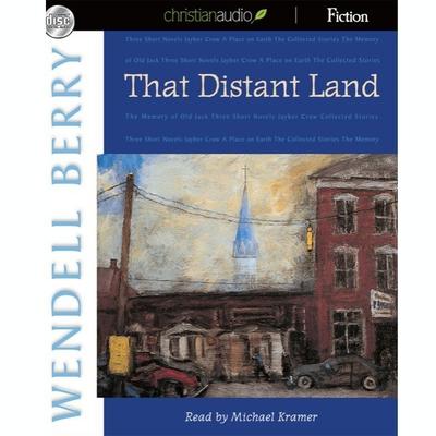 That Distant Land by Wendell Berry audiobook