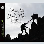 Thoughts for Young Men by  J. C. Ryle audiobook