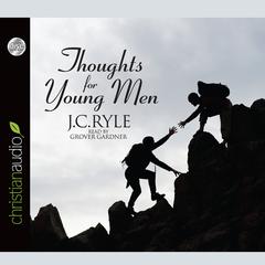 Thoughts for Young Men by J. C. Ryle audiobook