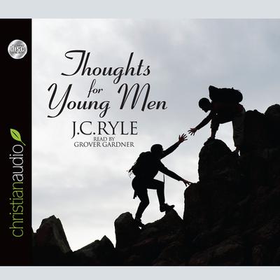 Thoughts for Young Men by J. C. Ryle audiobook
