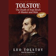 Tolstoy: The Death of Ivan Ilyich & Master and Man by Leo Tolstoy audiobook