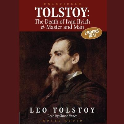 Tolstoy: The Death of Ivan Ilyich & Master and Man by Leo Tolstoy audiobook