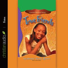 True Friends by Stephanie Perry Moore audiobook