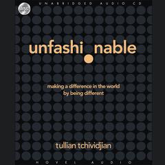 Unfashionable by Tullian Tchividjian audiobook