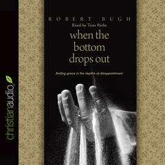 When the Bottom Drops Out by Robert Bugh audiobook