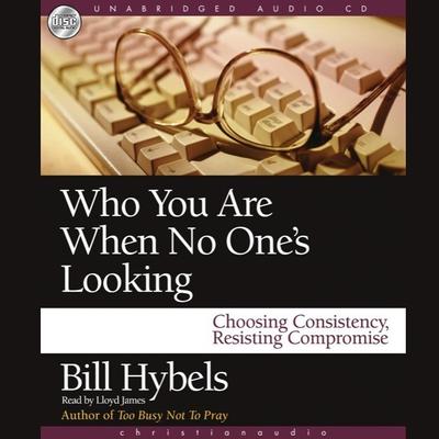 Who You Are When No One's Looking by Bill Hybels audiobook