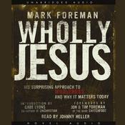 Wholly Jesus by  Mark Foreman audiobook