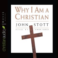 Why I Am A Christian by John Stott audiobook