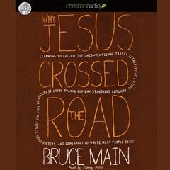 Why Jesus Crossed the Road by Bruce Main audiobook